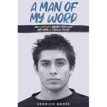 A Man of My Word: How I Overcame Addiction, Depression, and Mental & Physical Prisons