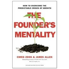 The Founder's Mentality: How to Overcome the Predictable Crises of Growth