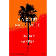 A Violent Masterpiece