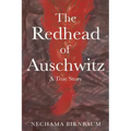 The Redhead of Auschwitz: A True Story