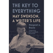 The Key to Everything: May Swenson, a Writer's Life