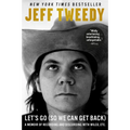 Let's Go (So We Can Get Back): A Memoir of Recording and Discording with Wilco, Etc.