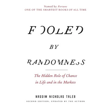 Fooled by Randomness: The Hidden Role of Chance in Life and in the Markets