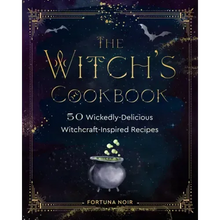 The Witch's Cookbook: 50 Wickedly Delicious Witchcraft-Inspired Recipes