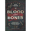 Of Blood and Bones: Working with Shadow Magick & the Dark Moon