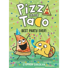 Pizza and Taco: Best Party Ever!: (A Graphic Novel)