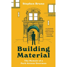 Building Material: The Memoir of a Park Avenue Doorman