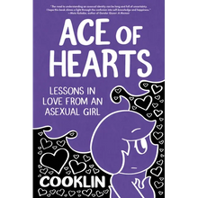 Ace of Hearts: Lessons in Love from an Asexual Girl