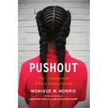 Pushout: The Criminalization of Black Girls in Schools