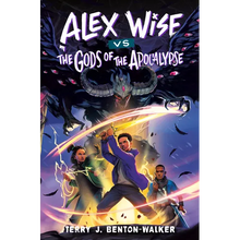 Alex Wise vs. the Gods of the Apocalypse
