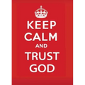 Keep Calm and Trust God