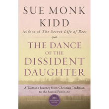 The Dance of the Dissident Daughter: A Woman's Journey from Christian Tradition to the Sacred Feminine