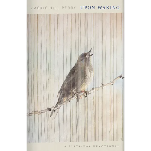 Upon Waking: 60 Daily Reflections to Discover Ourselves and the God We Were Made for