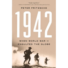 1942: When World War II Engulfed the Globe
