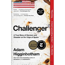 Challenger: A True Story of Heroism and Disaster on the Edge of Space