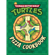 The Teenage Mutant Ninja Turtles Pizza Cookbook
