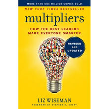 Multipliers: How the Best Leaders Make Everyone Smarter