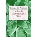 Under the Unpredictable Plant: An Exploration in Vocational Holiness