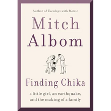 Finding Chika: A Little Girl, an Earthquake, and the Making of a Family