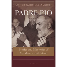 Padre Pio: Stories and Memories of My Mentor and Friend
