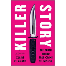 Killer Story: The Truth Behind True Crime Television