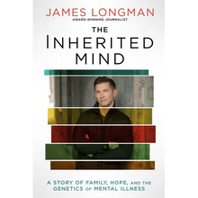 The Inherited Mind: A Story of Family, Hope, and the Genetics of Mental Illness