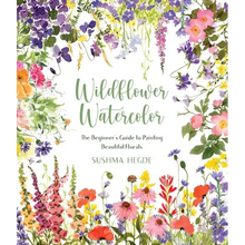 Wildflower Watercolor: The Beginner's Guide to Painting Beautiful Florals