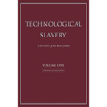 Technological Slavery: Enhanced Edition Volume 1