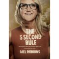 The 5 Second Rule: Transform Your Life, Work, and Confidence with Everyday Courage