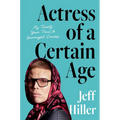 Actress of a Certain Age: My Twenty-Year Trail to Overnight Success