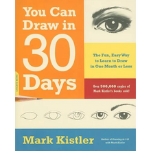 You Can Draw in 30 Days: The Fun, Easy Way to Learn to Draw in One Month or Less