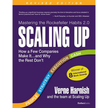 Scaling Up: How a Few Companies Make It...and Why the Rest Don't (Rockefeller Habits 2.0)