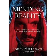 Mending Reality: An Advocate's Existential Journey with Mental Health