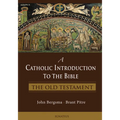 A Catholic Introduction to the Bible: The Old Testament
