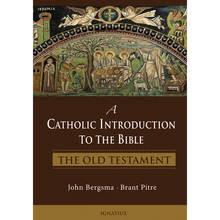 A Catholic Introduction to the Bible: The Old Testament