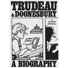 Trudeau & Doonesbury: A Biography: The Cartoonist Who Turned the News Into Art