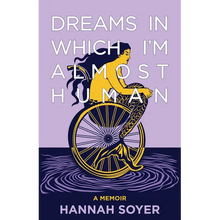 Dreams in Which I'm Almost Human: A Memoir
