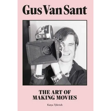 Gus Van Sant: The Art of Making Movies