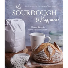 The Sourdough Whisperer: The Secrets to No-Fail Baking with Epic Results