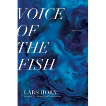 Voice of the Fish: A Lyric Essay
