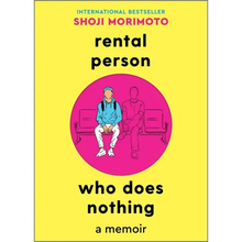 Rental Person Who Does Nothing: A Memoir