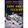 Care and Feeding: A Memoir