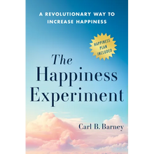 The Happiness Experiment: A Revolutionary Way to Increase Happiness