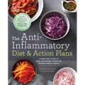 The Anti-Inflammatory Diet & Action Plans: 4-Week Meal Plans to Heal the Immune System and Restore Overall Health