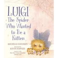 Luigi, the Spider Who Wanted to Be a Kitten
