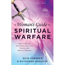A Woman's Guide to Spiritual Warfare: How to Protect Your Home, Family and Friends from Spiritual Darkness