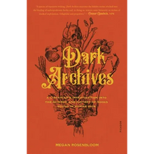 Dark Archives: A Librarian's Investigation Into the Science and History of Books Bound in Human Skin