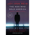 The Man Who Sold America: Trump and the Unraveling of the American Story