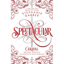 Spectacular: A Caraval Holiday Novella