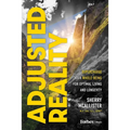 Adjusted Reality: Supercharge Your Whole-Being for Optimal Living and Longevity